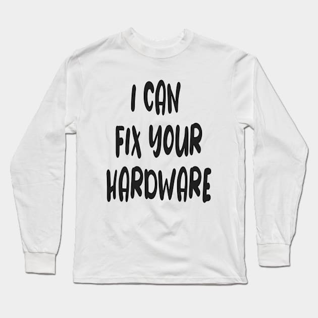 Funny Computer Hardware Engineering Humor Long Sleeve T-Shirt by PlanetMonkey